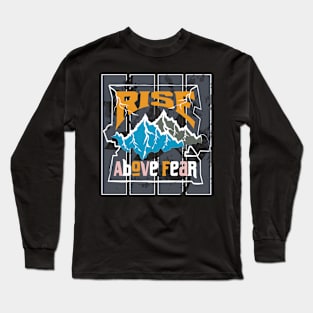 Rise Above Fear Adventure Long Sleeve T-Shirt